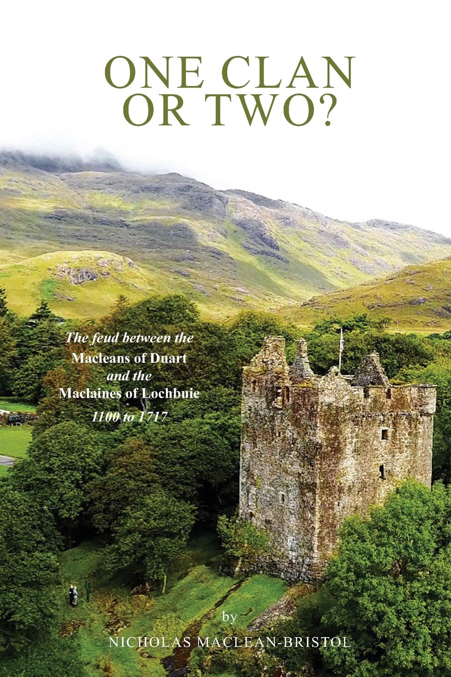 One Clan or Two? The feud between the Macleans of Duart and the Maclaines of Lochbuie.